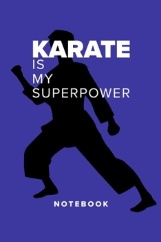 Karate Is My Superpower - Notebook: Blank College Ruled Gift Journal
