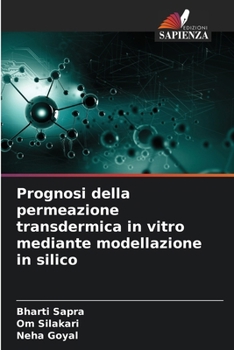 Paperback Prognosi della permeazione transdermica in vitro mediante modellazione in silico [Italian] Book