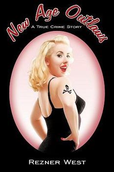 Paperback New Age Outlaws: A True Crime Story Book