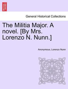 Paperback The Militia Major. a Novel. [By Mrs. Lorenzo N. Nunn.] Book