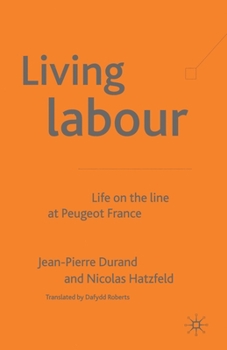 Paperback Living Labour: Life on the Line at Peugeot France Book