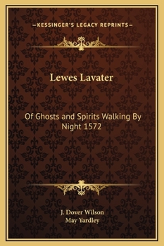 Hardcover Lewes Lavater: Of Ghosts and Spirits Walking By Night 1572 Book