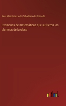 Hardcover Exámenes de matemáticas que sufrieron los alumnos de la clase [Spanish] Book