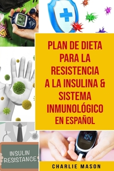 Paperback Plan De Dieta Para La Resistencia A La Insulina & Sistema Inmunológico En Español [Spanish] Book