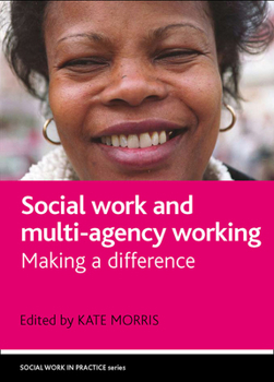 Paperback Social Work and Multi-Agency Working: Making a Difference Book