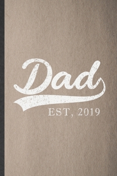 Paperback Dad Est 2019: Lined Notebook For Pregnancy Announcement. Funny Ruled Journal For Pregnant Wife Mother. Unique Student Teacher Blank Book