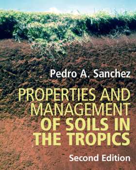 Properties and Management of Soils in the Tropics