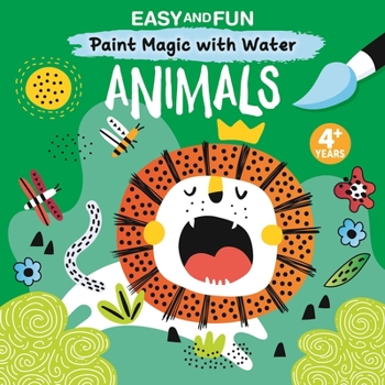 Paperback Easy and Fun Paint Magic with Water: Animals Book