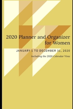 Paperback 2020 Planner and Organizer for Women: JANUARY 1 TO DECEMBER 31, 2020 including 2020 Calendar View Book