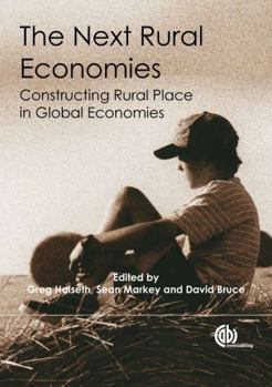 Hardcover The Next Rural Economies: Constructing Rural Place in Global Economies Book