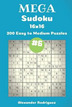 Paperback Mega Sudoku Puzzles -200 Easy to Medium 16x16 vol. 6 Book