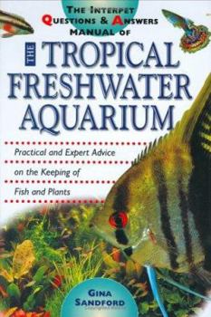 Hardcover The Interpet Question and Answers Manual of the Tropical Freshwater Aquarium Book