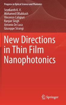 Hardcover New Directions in Thin Film Nanophotonics Book