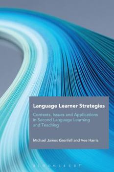 Hardcover Language Learner Strategies: Contexts, Issues and Applications in Second Language Learning and Teaching Book