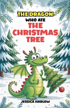 Paperback The Dragon Who Ate the Christmas Tree Book