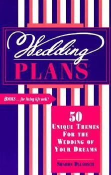 Paperback Wedding Plans: 50 Unique Themes for the Wedding of Your Dreams Book
