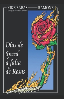 Paperback Días de speed a falta de rosas [Spanish] Book