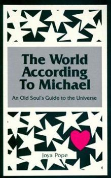 Paperback The World According to Michael: An Old Soul's Guide to the Universe Book