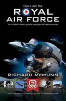 Paperback How 2 Join The Royal Air Force: The ULTIMATE insider's guide for passing the RAF selection process [Updated for 2023] (Testing Series) Book