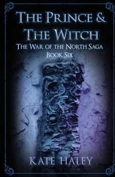 Paperback The Prince & the Witch: The War of the North Saga Book Six Book