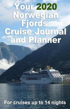 Paperback Your 2020 Norwegian Fjords Cruise Journal and Planner: A quality handbag sized paperback book to help plan your perfect 14 night cruise - design 3 Book