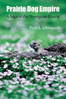 Paperback Prairie Dog Empire: A Saga of the Shortgrass Prairie Book