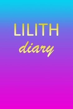 Paperback Lilith: Journal Diary - Personalized First Name Personal Writing - Letter L Blue Purple Pink Gold Effect Cover - Daily Diaries Book