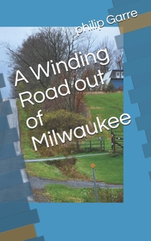 Paperback A Winding Road out of Milwaukee Book