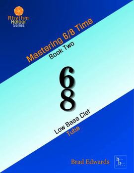 Paperback Mastering 6/8 Time - Book Two, Low Bass Clef: Low Bass Clef (The Rhythm Helper Series) Book