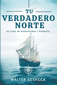 Paperback Tu verdadero norte: Un viaje de autenticidad y propósito [Spanish] Book