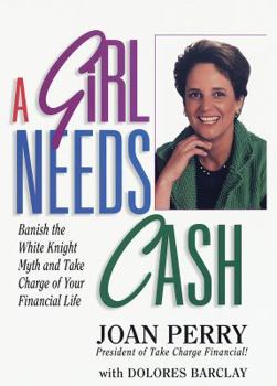 Hardcover A Girl Needs Cash: How to Take Charge of Your Financial Life Book