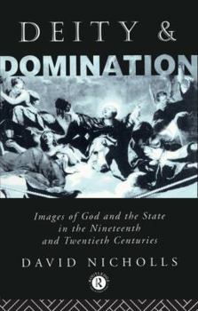 Paperback Deity and Domination: Images of God and the State in the 19th and 20th Centuries Book