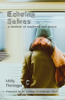 Paperback Echoing Selves: a memoir of madness and peace Book