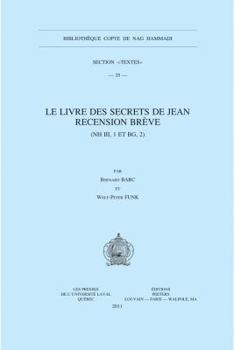 Paperback Le Livre Des Secrets de Jean. Recension Breve (NH III, 1 Et Bg, 2) [French] Book