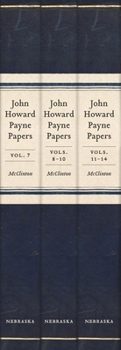 Product Bundle John Howard Payne Papers, 3-Volume Set: Volumes 7-14 of the Payne-Butrick Papers Book