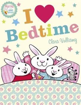 Paperback I Heart Bedtime (Martha and the Bunny Brothers) Book