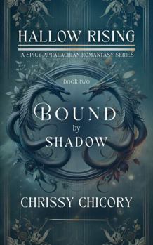 Paperback Bound by Shadow: A Spicy Appalachian Romantasy (Hallow Rising Book 2) Book