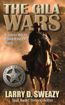 Hardcover The Gila Wars: A Josiah Wolfe, Texas Ranger Novel (Thorndike Large Print Western: A Josiah Wolfe, Texas Ranger Novel, 6) [Large Print] Book