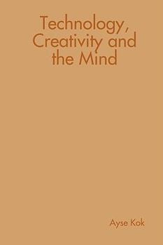 Hardcover Technology, Creativity and the Mind Book