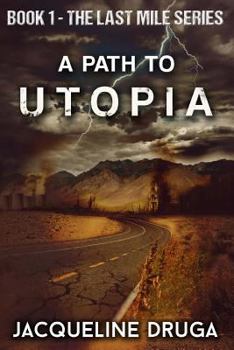 A Path to Utopia - Book #1 of the Last Mile