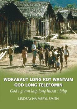 Paperback Wokabaut Long Rot Wantaim God Long Telefomin: God i givim laip long husat i bilip [Papuan (Other)] Book