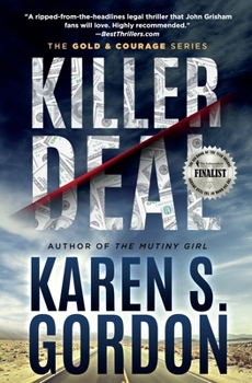 Killer Deal: A Thrilling Tale of Murder and Corporate Greed (Gold & Courage Series) - Book #2 of the Gold & Courage