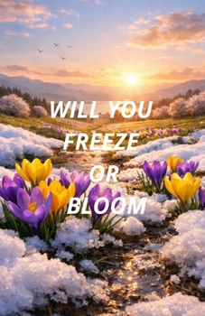Paperback Will You Freeze or Bloom: From Cigdem Book