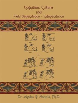Paperback Cognition, Culture and Field Dependence - Independence Book