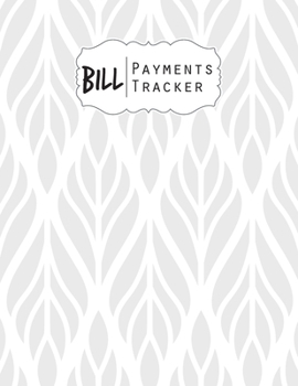 Bill Payments Tracker: Simple Monthly Bill Payments Checklist Organizer Planner Log Book Money Debt Tracker Keeper Budgeting Financial Planning Budget Journal Notebook