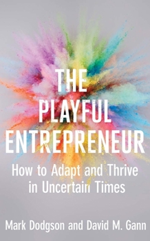 Hardcover The Playful Entrepreneur: How to Adapt and Thrive in Uncertain Times Book