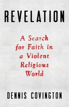 Hardcover Revelation: A Search for Faith in a Violent Religious World Book