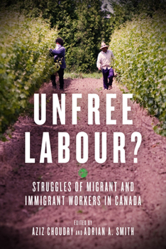 Paperback Unfree Labour?: Struggles of Migrant and Immigrant Workers in Canada Book