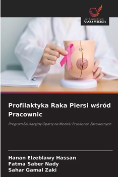 Profilaktyka Raka Piersi wsród Pracownic (Polish Edition)
