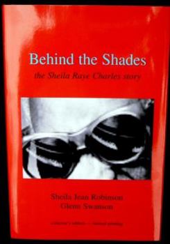 Behind the Shades - The Sheila Raye Charles Story